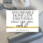 Affordable Home Gym Essentials That Are 100% Worth It