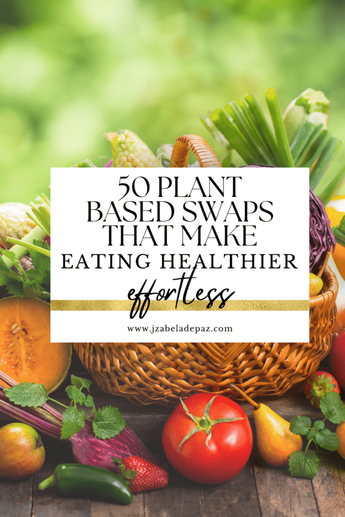 50 Plant Based Swaps That Make Eating Healthier Effortless 50 Plant Based Swaps