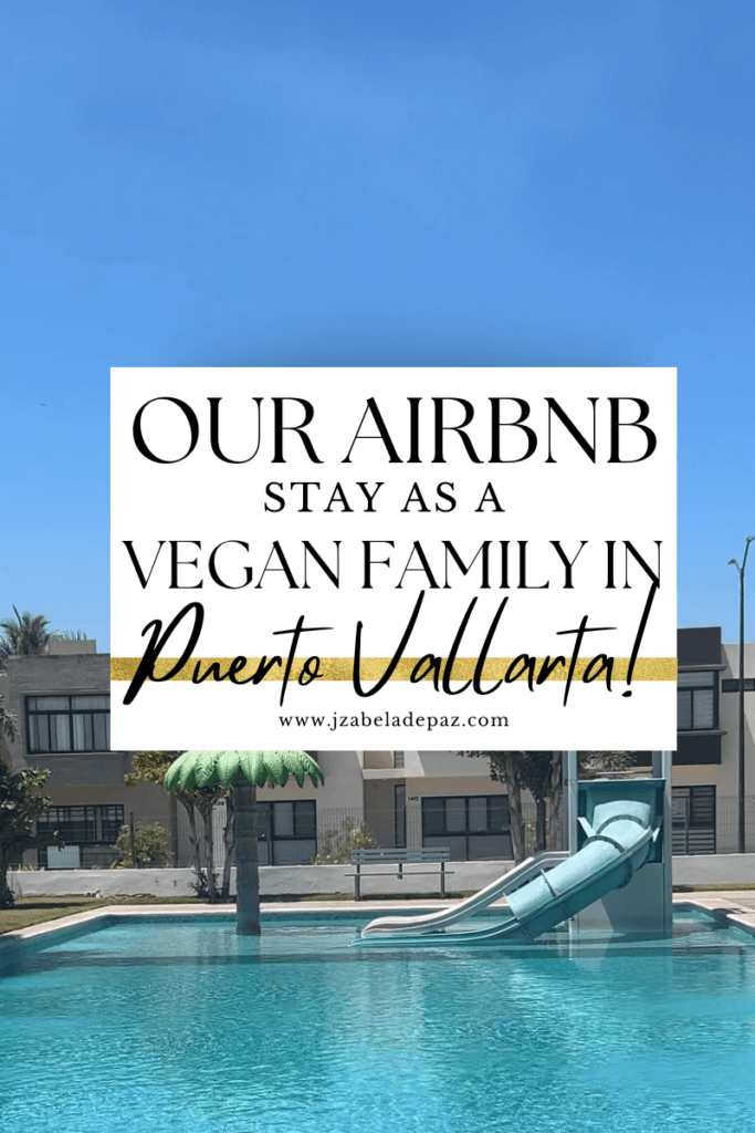 Our Vegan Family Airbnb Stay in Puerto Vallarta Our Vegan Family Airbnb Stay in Puerto Vallarta